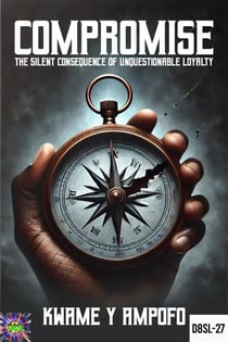 Compromise: The Silent Consequence of Unquestionable Loyalty - December 8 Spiritual Liberation Series, #27
