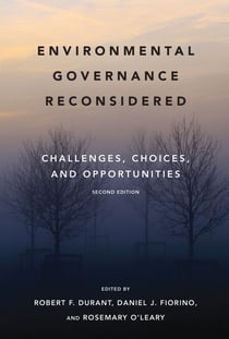 Environmental Governance Reconsidered, second edition - Challenges, Choices, and Opportunities