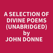 A Selection Of Divine Poems (Unabridged)