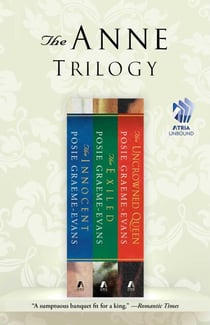 The Anne Trilogy - The Innocent, The Exiled, and The Uncrowned Queen