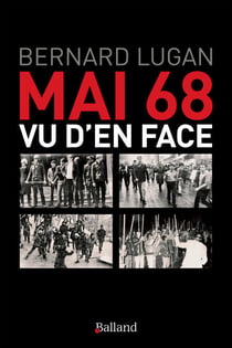 Mai 68 vu d'en face - les vrais rebelles n'étaient pas ceux qu'on croit...