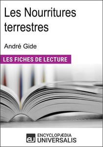 Les nourritures terrestres d'André Gide - "Les Fiches de Lecture d'Universalis"