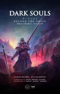 Dark Souls : Beyond the Grave - Volume 2 - Bloodborne &amp; Dark Souls III