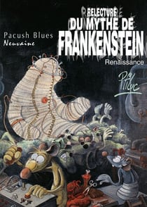 Pacush Blues - Tome 09 - Neuvaine - Relecture du mythe de Frankenstein - Renaissance