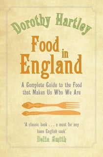 Food In England - A complete guide to the food that makes us who we are