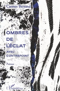 Ombres de l'éclat - Avec contrepoint Poèmes - Poèmes
