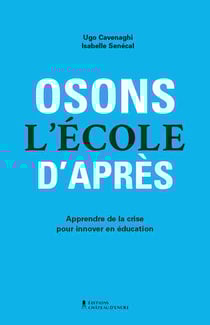 Osons l'école d'après - Apprendre de la crise pour innover en éducation