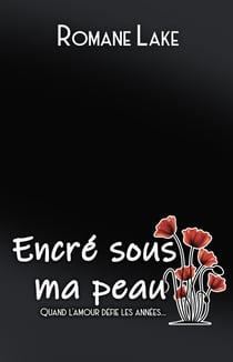 Encré sous ma peau Tome 9 - Quand l'amour défie les années