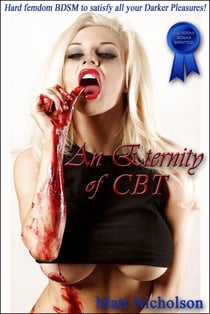 An Eternity of CBT - Blue Label Short Stories - Intense Female Dominant BDSM, CBT, and Ballbusting, #28