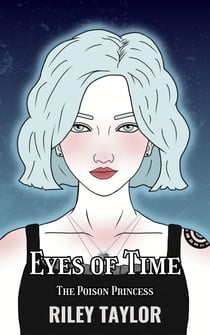 Eyes of Time - The Poison Princess, #1