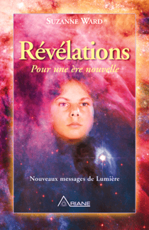 Révélations pour une ère nouvelle - Nouveaux messages de Lumière