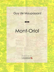 Mont-Oriol - Roman sentimental