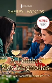 Un nouveau départ - A l'ombre des Magnolias - Tome 1