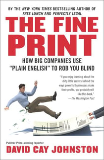 The Fine Print - How Big Companies Use "Plain English" to Rob You Blind