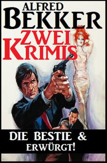 Zwei Krimis: Die Bestie & Erwürgt!