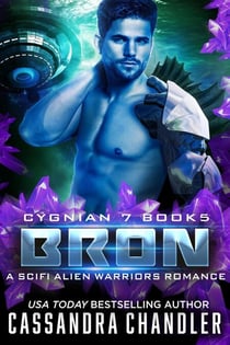 Bron: A Scifi Alien Warriors Romance - Cygnian 7, #5