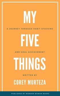 My Five Things: A Journey Through Habit Stacking and Goal Achievement