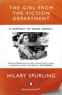 The Girl from the Fiction Department - A Portrait of Sonia Orwell