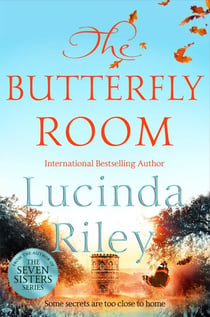 The Butterfly Room - An Enchanting Tale of Long-Buried Secrets from the Author of The Seven Sisters Series