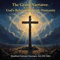 The Grand Narrative: God's Relationship with Humanity