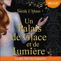 Un palais de glace et de lumière - Un palais d'épines et de roses, tome 3.5 (ACOTAR)