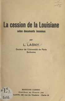 La cession de la Louisiane selon documents inconnus