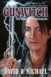 Gunwitch: The Clockwork Assassin - Rose Bainbridge, Gunwitch, #3