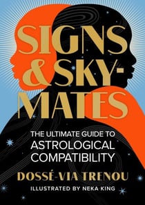 Signs &amp; Skymates - The Ultimate Guide to Astrological Compatibility
