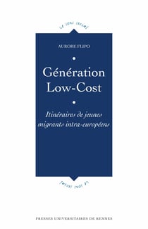Génération Low-Cost - Itinéraires de jeunes migrants intra-européens