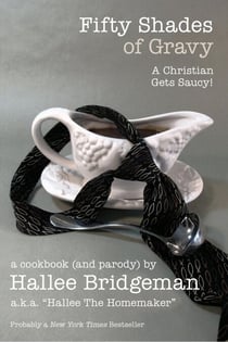 Fifty Shades of Gravy; A Christian Gets Saucy!