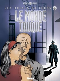Les abîmes du temps - Tome 06 - Le monde truqué