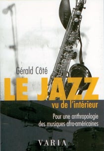 Le jazz vu de l'intérieur - Pour une anthropologie des musiques afro-américaines