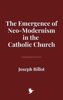 The Emergence of Neo-Modernism in the Catholic Church