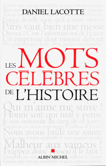 Les Mots célèbres de l'Histoire