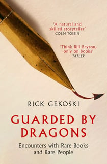 Guarded by Dragons - Encounters with Rare Books and Rare People