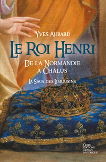 Le Roi Henri - La Saga des Limousins, T7