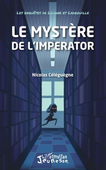 Le mystère de l'Imperator - Les enquêtes de Liliane et Ladrouille