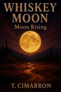 Whiskey Moon Rising