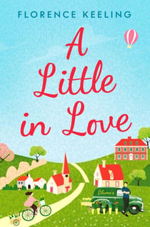A Little in Love - 'The perfect romantic read' HEIDI SWAIN, Sunday Times Bestselling author