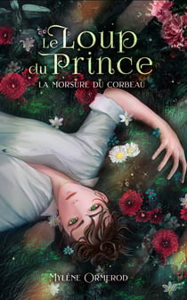 Le loup du prince - Tome 1 - La morsure du corbeau