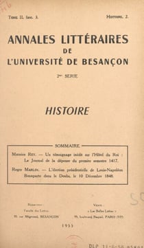 Un témoignage inédit sur l'Hôtel du Roi : le Journal de la dépense du premier semestre 1417 - Suivi de L'élection présidentielle de Louis-Napoléon Bonaparte dans le Doubs, le 10 décembre 1848