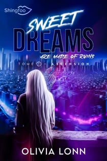 Sweet Dreams are Made of Ruins 1 - Ascension