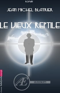 Le vieux reptile - Thriller et suspense