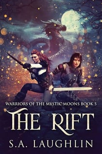 The Rift - Warriors Of The Mystic Moons, #5