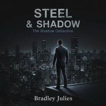 Steel And Shadow:The Shadow Collective - Steel & Shadow Series, #3