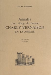 Annales d'un village de France (4) - Charly-Vernaison en Lyonnais, 1774-1789