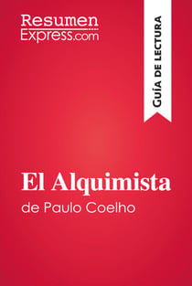 El Alquimista de Paulo Coelho (Guía de lectura) - Resumen y análisis completo