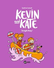 Kevin and Kate, Tome 05 - Straight Away !