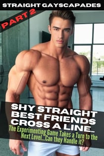 Shy Straight Best Friends Cross a Line Part 2 - Shy Straight Best Friends Cross a Line, #2