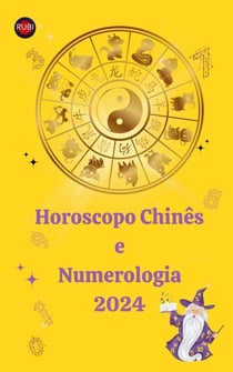 Horoscopo Chinês  e Numerologia 2024